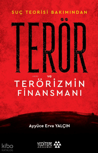 Suç Teorisi Bakımından Terör ve Terörizmin Finansmanı