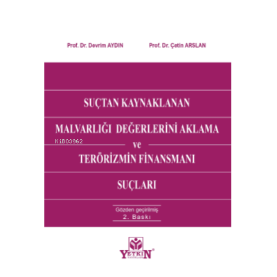 Suçtan Kaynaklanan Malvarlığı Değerlerini Aklama ve Terörizmin Finansmanı Suçları