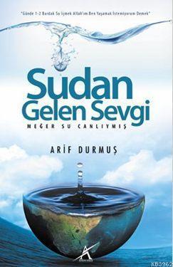 Sudan Gelen Sevgi; Meğer Su Canlıymış