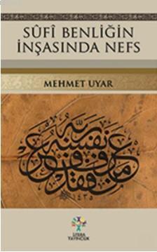 Sufi Benliğin İnşasında Nefs