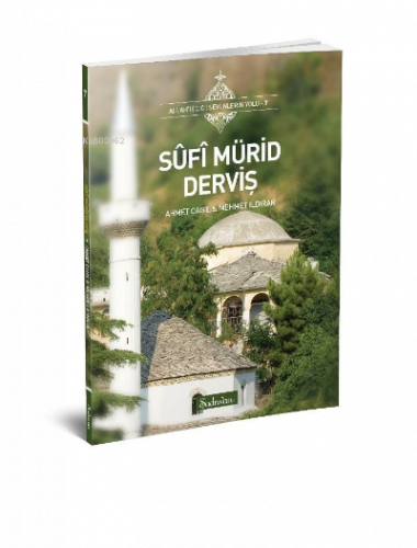 Sufi Mürid Derviş Allah'ı (C.C) Sevenlerin Yolu - 7