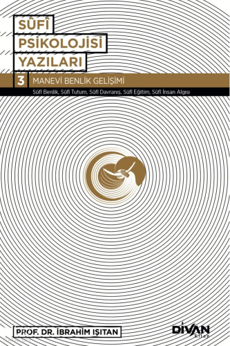 Sufi Psikolojisi Yazıları 3;Manevi Benlik Gelişimi