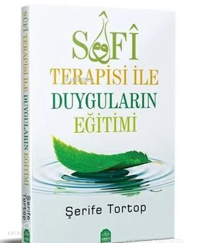 Sufi Terapisi ile Duyguların Eğitimi