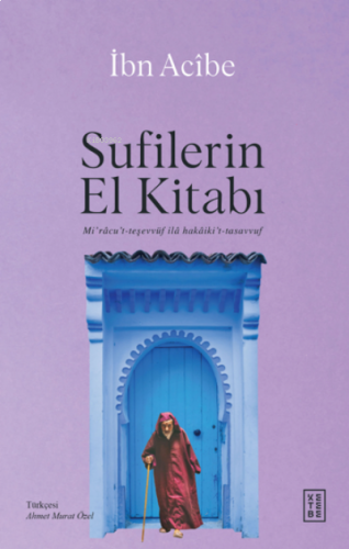 Sufilerin El Kitabı;Mi’râcu’t-teşevvüf ilâ hakâiki’t-tasavvuf