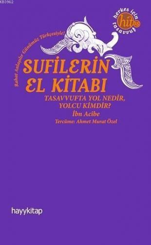 Sufilerin El Kitabı; Tasavvufta Yol Nedir, Yolcu Kimdir?