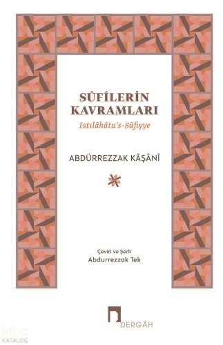 Sûfîlerin Kavramları;Istılâhâtu’s-Sûfiyye