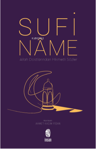 Sufinâme ;Allah Dostlarından Hikmetli Sözler