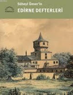 Süheyl Ünverin Edirne Defterleri