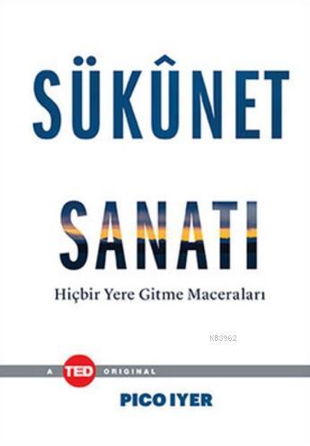 Sükunet Sanatı; Hiçbir Yere Gitme Maceraları