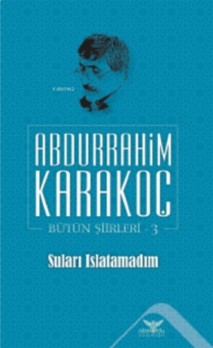 Suları Islatamadım;Bütün Şiirleri 3