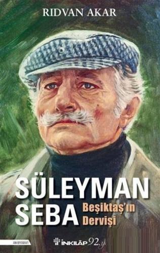 Süleyman Seba - Beşiktaş'ın Dervişi