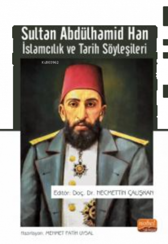 Sultan Abdülhamid Han ;İslamcılık ve Tarih Söyleşileri
