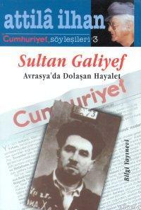Sultan Galiyev; Avrasyada Dolaşan Hayalet