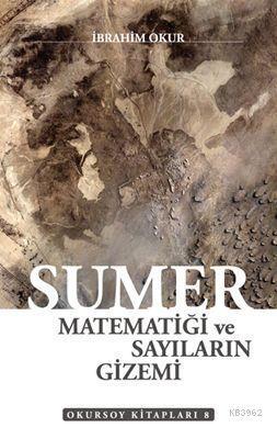 Sümer Matematiği ve Sayıların Gizemi