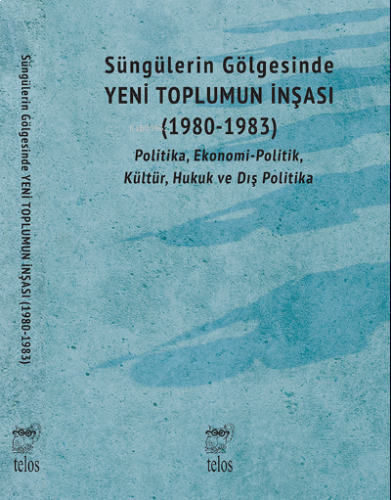 Süngülerin Gölgesinde Yeni Toplumun İnşası (1980-1983);Politika, Ekono