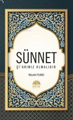 Sünnet Şiarımız Olmalıdır