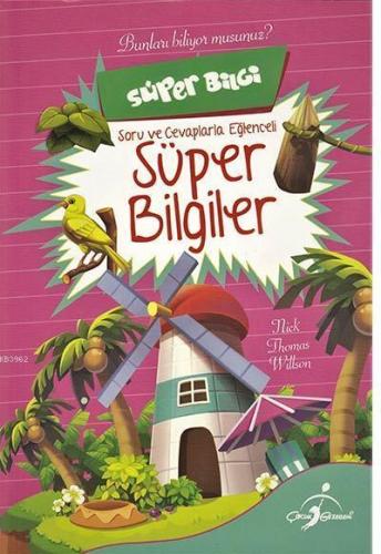 Süper Bilgi - Soru ve Cevaplarla Eğlenceli Süper Bilgiler