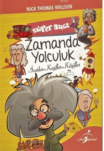 Süper Bilgi - Zamanda Yolculuk; İcatlar Keşifler Kaşifler