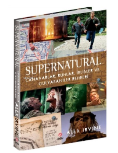 Supernatural- Canavarlar,Ruhlar,İblisler ve Gulyabaniler Rehberi
