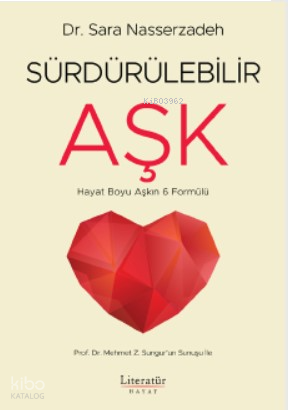 Sürdürülebilir Aşk - Hayat Boyu Aşkın 6 Formülü