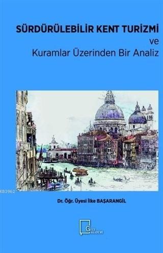 Sürdürülebilir Kent Turizmi ve Kuramlar Üzerinden Bir Analiz