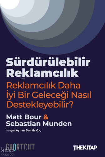 Sürdürülebilir Reklamcılık;Reklamcılık Daha İyi Bir Geleceği Nasıl Des