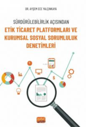 Sürdürülebilirlik Açısından Etik Ticaret Platformları ve Kurumsal Sosyal Sorumluluk Denetimler