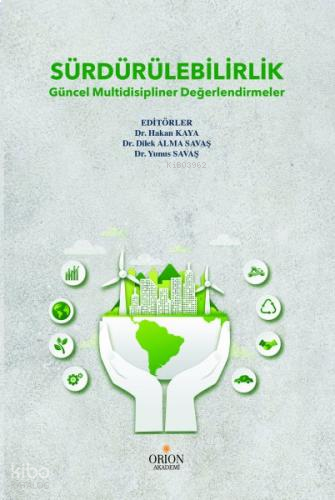 Sürdürülebilirlik Güncel Multidisipliner Değerlendirmeler