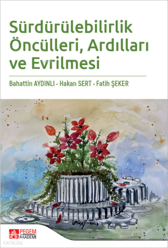 Sürdürülebilirlik Öncülleri, Ardılları ve Evrilmesi