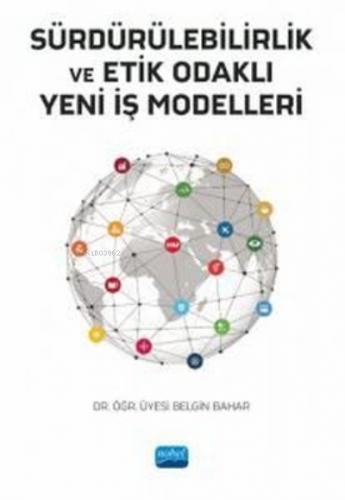 Sürdürülebilirlik ve Etik Odaklı Yeni İş Modelleri
