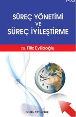 Süreç Yönetimi ve Süreç İyileştirme