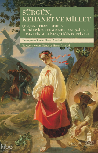Sürgün, Kehanet ve Millet;Şevçenko'dan Petöfi ve Mickiewicz'e Peygambe