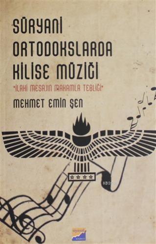 Süryani Ortodokslarda Kilise Müziği İlahi Mesajın Makamla Tebliği