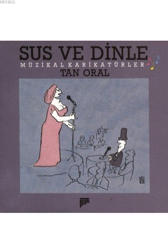 Sus ve Dinle; Müzikal Karikatürler