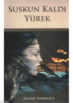 Suskun Kaldı Yürek