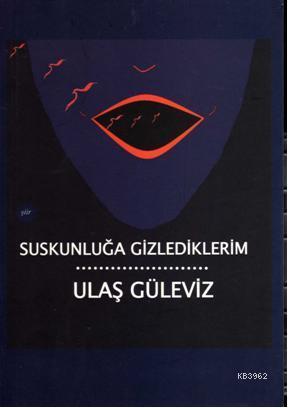 Suskunluğa Gizlediklerim