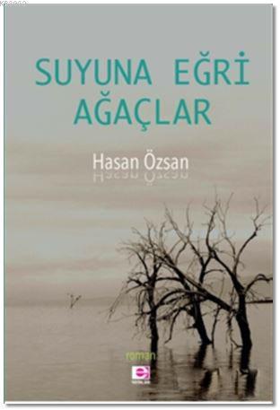Suyuna Eğri Ağaçlar