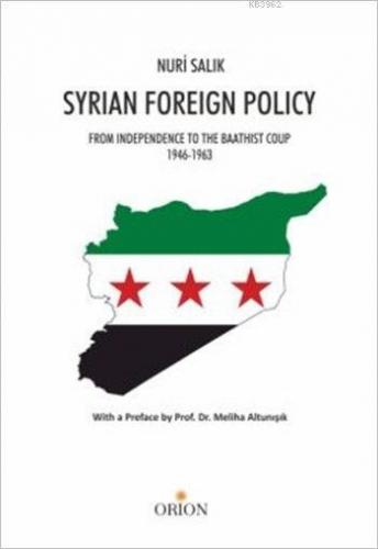 Syrian Foreign Policy; From Independence to The Baathist Coup (1946 - 1963)