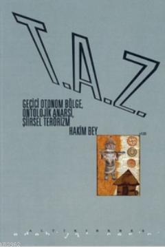 T.A.Z: Geçici Otonom Bölge, Ontolojik Anarşi, Şiirsel Terörizm