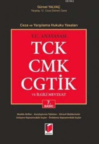T.C. Anayasası TCK, CMK, CGTİK ve İlgili Mevzuat; Ceza ve Yargılama Hukuku Yasaları