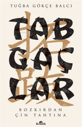 Tabgaçlar;Bozkırdan Çin Tahtına