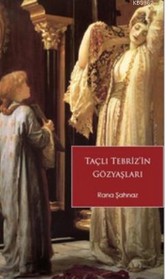 Taçlı Tebriz'in Gözyaşları