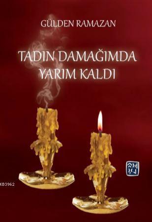 Tadın Damağımda Yarım Kaldı