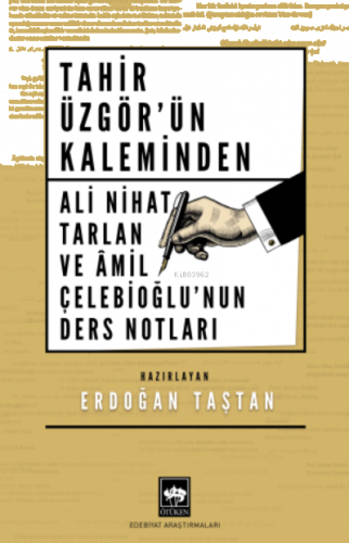 Tahir Üzgör'ün Kaleminden Ali Nihat Tarlan ve Âmil Çelebioğlu'nun Ders Notları