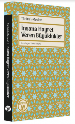 Tahirü’l-Mevlevi İnsana Hayret Veren Büyüklükler