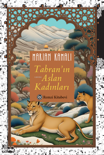 Tahran’ın Aslan Kadınları