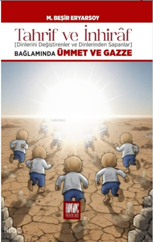 Tahrif ve İnhiraf (Dinlerini Değiştirenler ve Dinlerinden Sapanlar) Bağlamında Ümmet ve Gazze