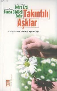 Takıntılı Aşklar; Tutkuyla Nefret Arasında Aşk Öyküleri