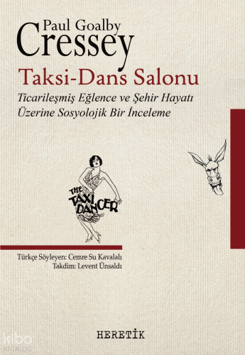 Taksi-Dans Salonu;Ticarileşmiş Eğlence ve Şehir Hayatı Üzerine Sosyolojik Bir İnceleme