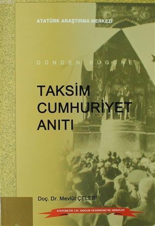 Taksim Cumhuriyet Anıtı; Dünden Bugüne